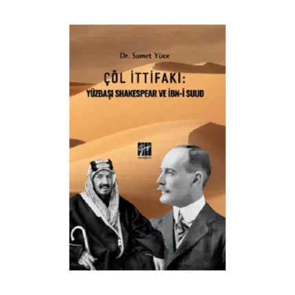 Çöl İttifakı: Yüzbaşı Shakespear Ve İbn-İ Suud
