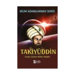 Bilim Adamlarımız Serisi: Takiyüddin