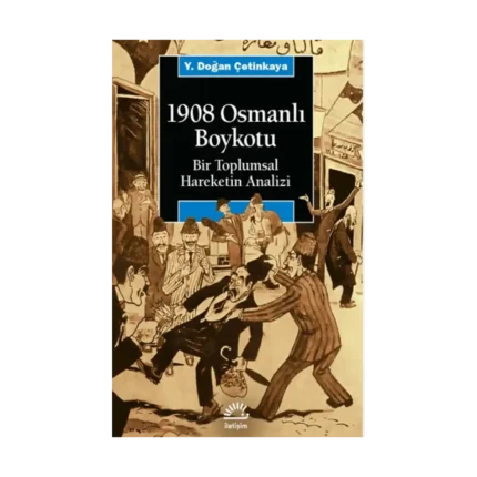 1908 Osmanlı Boykotu: Bir Toplumsal Hareketin Analizi