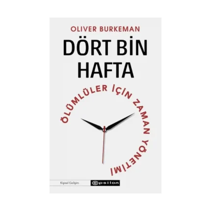 Dört Bin Hafta Ölümlüler İçin Zaman Yönetimi