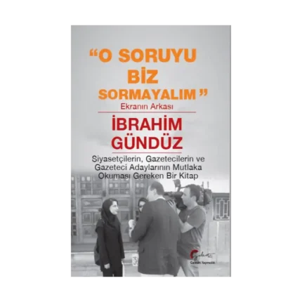 O Soruyu Biz Sormayalım