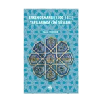 Erken Osmanlı (1300-1453) Yapılarında Çini Süsleme