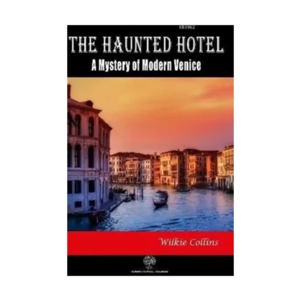 The Haunted Hotel: A Mystery of Modern Venice
