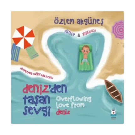 Deniz’den Taşan Sevgi (Overflowing Love From Deniz)
