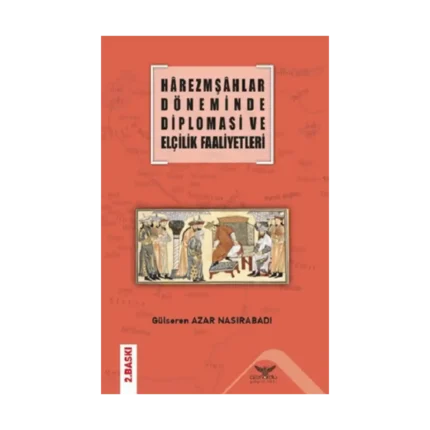 Harezmşahlar Döneminde Diplomasi Ve Elçilik Faaliyetleri
