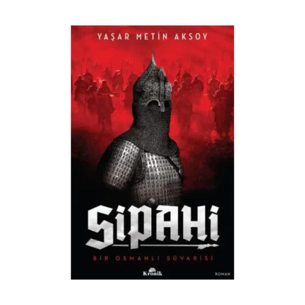 Sipahi Bir Osmanlı Süvarisi