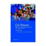 Çin Rüyası (Çin ve Dünya’nın Geri Kalanı İçin Ne Anlama Geliyor ?)