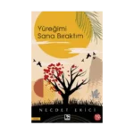 Yüreğimi Sana Bıraktım