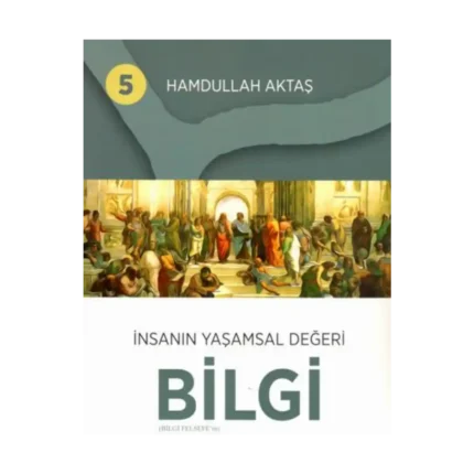 İnsanın Yaşamsal Değeri Bilgi