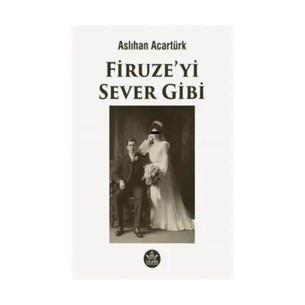 Firuze’yi Sever Gibi