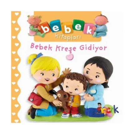 Bebek Kreşe Gidiyor - Bebek Kitapları