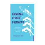 Bırakmak Kendini Bulmaktır