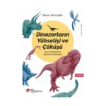 Dinozorların Yükselişi ve Çöküşü