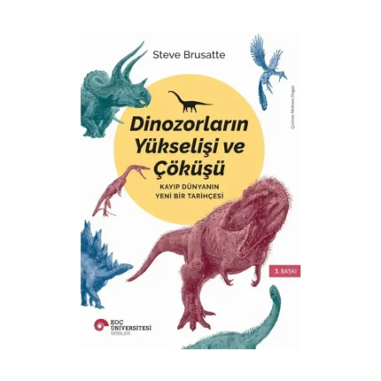 Dinozorların Yükselişi ve Çöküşü