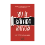 Bu İş Kafada Bitiyor!