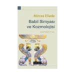 Babil Simyası ve Kozmolojisi
