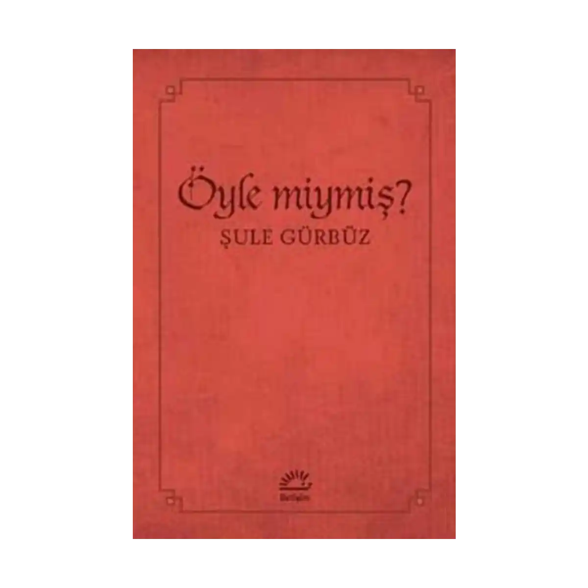 9370c-oyle-miymis-1-1.webp Öyle Miymiş? - Görsel 1