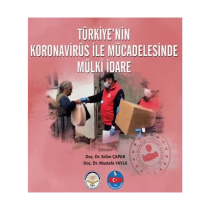 Türkiyenin Koronavirüs İle Mücadelesinde Mülki İdare (Sert Kapak Bez Cilt)