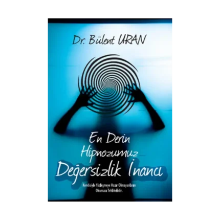 En Derin Hipnozumuz - Değersizlik İnancı