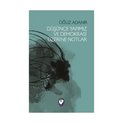 Düşünce Yapimiz Ve Demokrasi Üzerine Notlar
