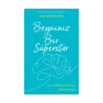 Beyniniz Bir Süperstar