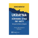 Ukrayna Dünyanın Siyasi Fay Hattı - Ukrayna'nın Dünü ve Bugünü