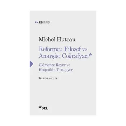Reformcu Filozof Ve Anarşist Coğrafyacı - Clemence Royer Ve Kropotkin Tartışıyor