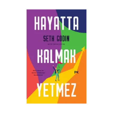 Hayatta Kalmak Yetmez