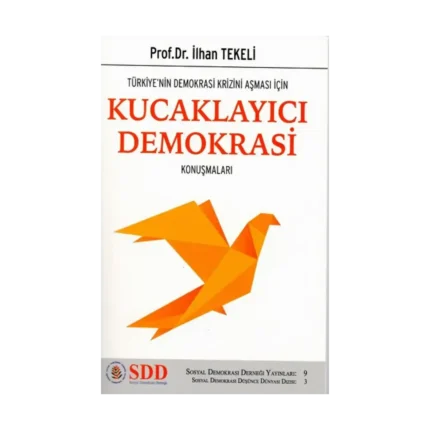 Türkiye’nin Demokrasi Krizini Aşması İçin Kucaklayıcı Demokrasi Konuşmaları