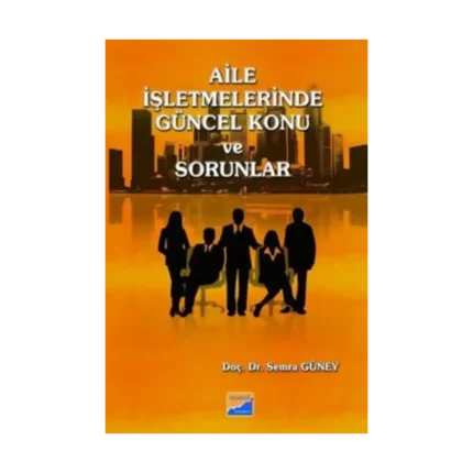 Aile İşletmelerinde Güncel Konu ve Sorunlar