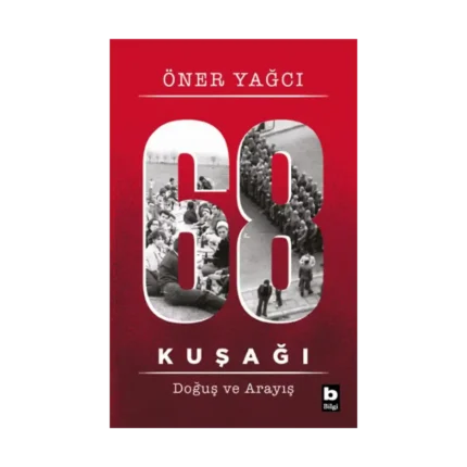 68 Kuşağı Doğuş ve Arayış