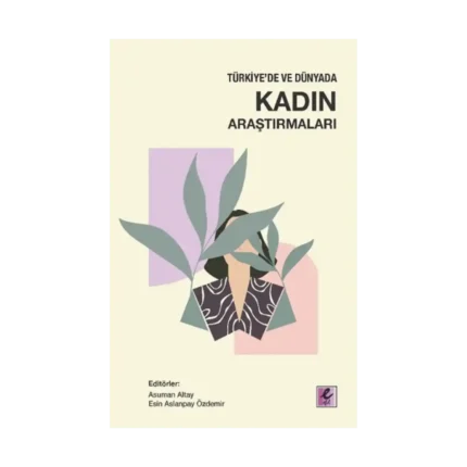 Türkiye'de Ve Dünyada Kadın Araştırmaları