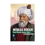 Mimar Sinan Nasıl Büyük İnsan Oldu?