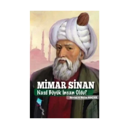 Mimar Sinan Nasıl Büyük İnsan Oldu?