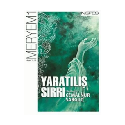 Yaratılış Sırrı - Meryem Suresi (1-15. Ayet)