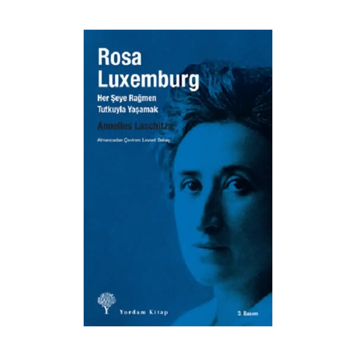 97939-rosa-luxemburg-her-seye-ragmen-tutkuyla-yasamak-1-1.webp Rosa Luxemburg: Her Şeye Rağmen Tutkuyla Yaşamak - Görsel 1