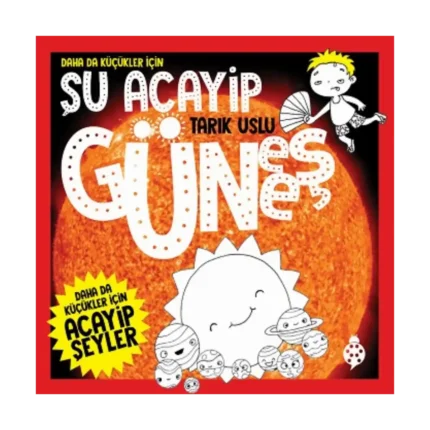 Daha da Küçükler İçin - Şu Acayip Güneş