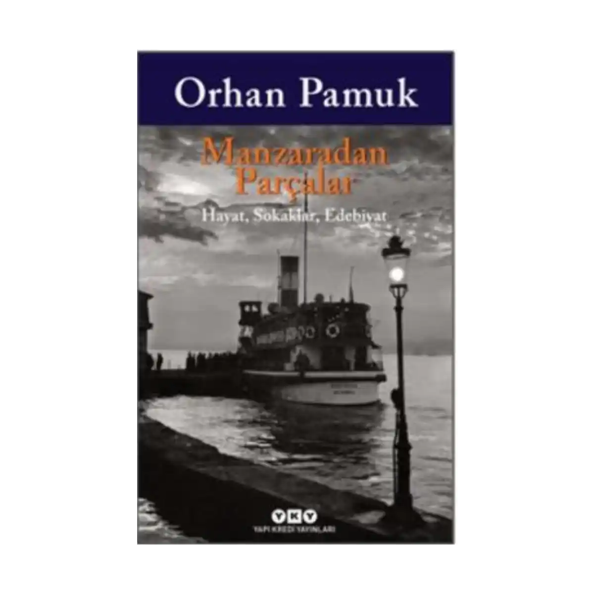 9838f-manzaradan-parcalar-hayat-sokaklar-edebiyat-1-1.webp Manzaradan Parçalar - Hayat Sokaklar Edebiyat - Görsel 1