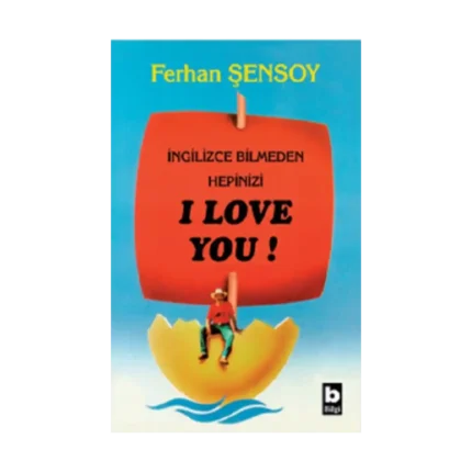 İngilizce Bilmeden Hepinizi I Love You