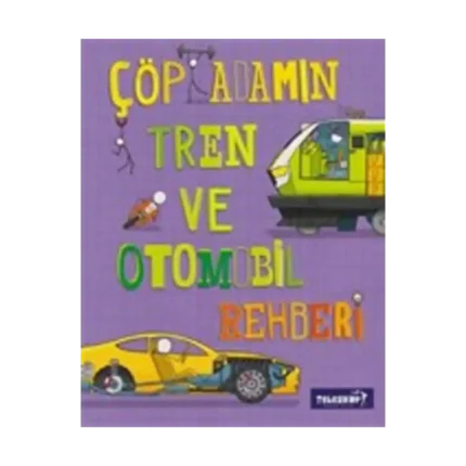 Çöp Adamın Tren ve Otomobil Rehberi