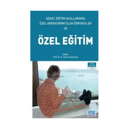 Genel Eğitim Okullarında Özel Gereksinimi Olan Öğrenciler ve Özel Eğitim