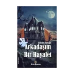 Arkadaşım Bir Hayalet