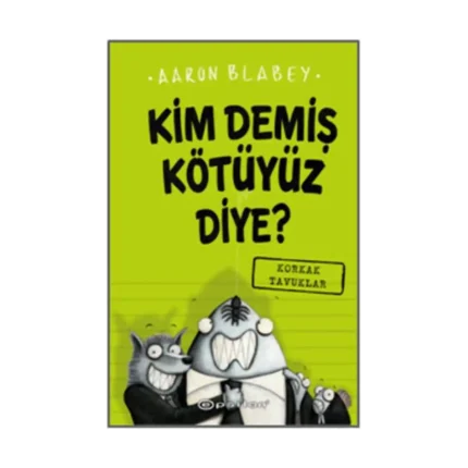 Kim Demiş Kötüyüz Diye 2: Korkak Tavuklar