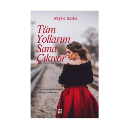 Tüm Yollarım Sana Çıkıyor