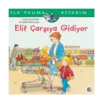 Elif Çarşıya Gidiyor İlk Okuma Kitabım