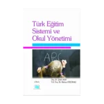 Türk Eğitim Sistemi ve Okul Yönetimi