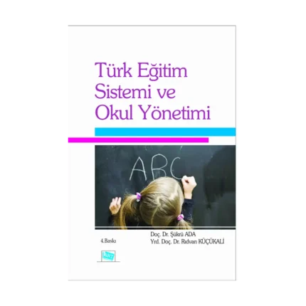 Türk Eğitim Sistemi ve Okul Yönetimi