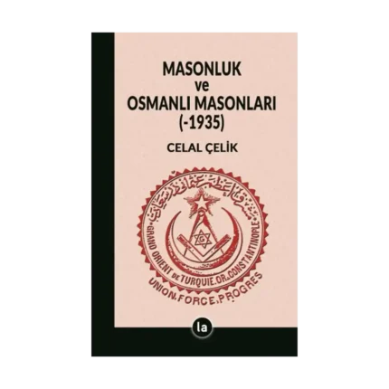 Masonluk ve Osmanlı Masonları (-1935)