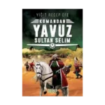 Yavuz Sultan Selim: Kumandan 4