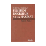 Platon'dan Habermas'a Felsefede Doğruluk Ya Da Hakikat
